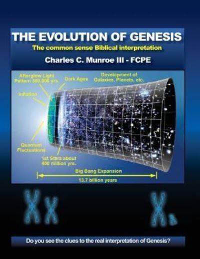 Cover for Munroe, Charles C, III · The Evolution of Genesis: the Common Sense Biblical Interpretation (Taschenbuch) (2013)