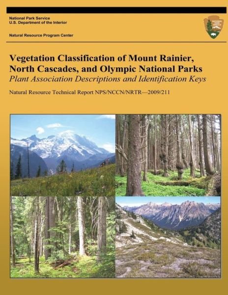 Cover for Rex C Crawford · Vegetation Classification of Mount Rainier, North Cascades, and Olympic National Parks: Plant Association Descriptions and Identification Keys (Paperback Book) (2013)