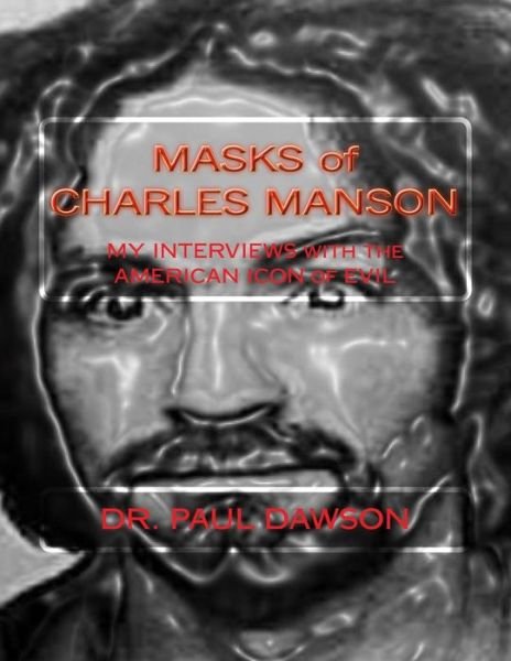Cover for Paul Dawson · MASKS of CHARLES MANSON (Paperback Book) (2013)