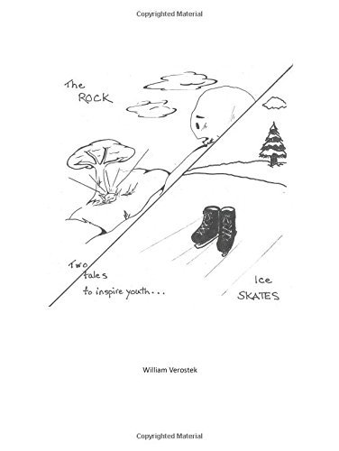 William Verostek · The Rock and Ice Skates: Two Tales to Inspire Youth . . . (Pocketbok) (2014)