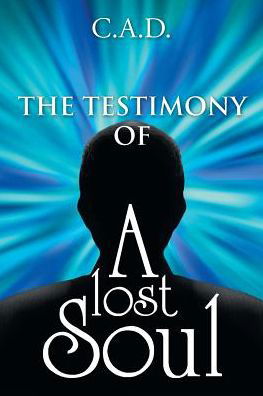 Cover for C a D · The Testimony Of A Lost Soul (Paperback Bog) (2016)
