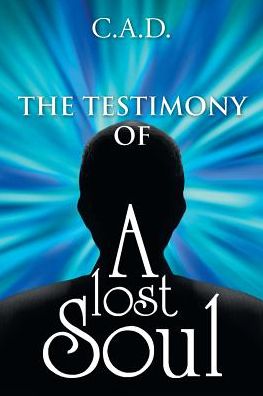 Cover for C a D · The Testimony Of A Lost Soul (Paperback Book) (2016)