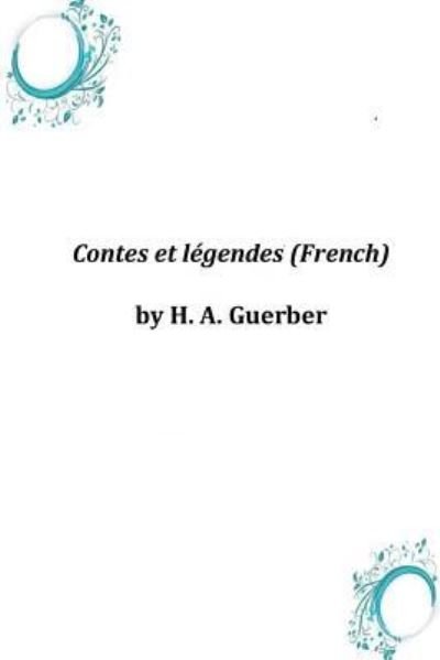 Cover for H a Guerber · Contes et Legendes (French) (Paperback Book) (2014)