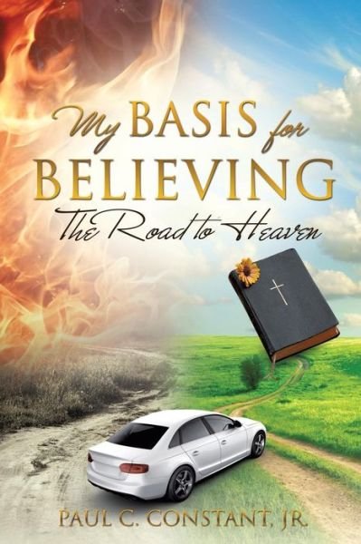 My Basis for Believing - Constant, Paul C, Jr - Libros - Xulon Press - 9781498400084 - 16 de mayo de 2014
