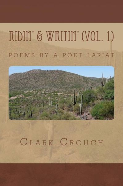 Cover for Clark Crouch · Ridin' &amp; Writin': Poems by a Poet Lariat (Paperback Book) (2014)