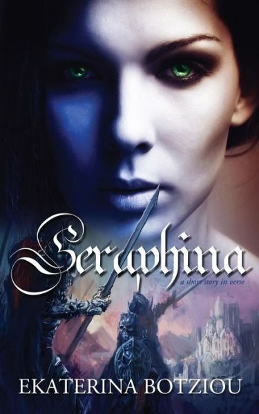 Cover for Ekaterina Botziou · Seraphina: a Short Story in Verse (Pocketbok) (2015)