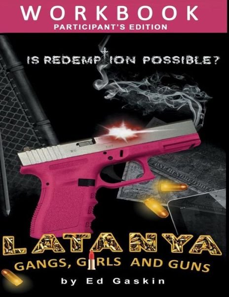 Cover for Ed Gaskin · Latanya: Gangs, Girls and Guns: the Participant's Edition (Paperback Book) (2015)
