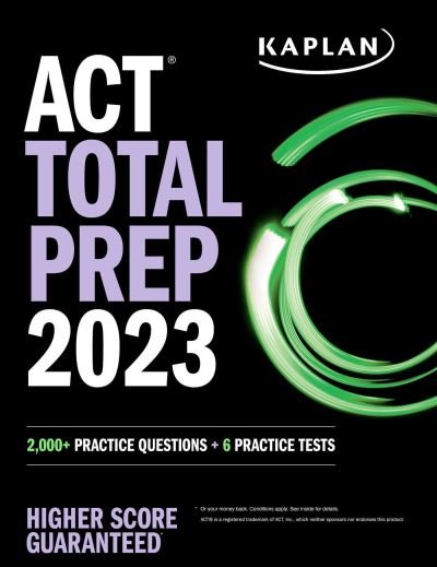 Cover for Kaplan Test Prep · ACT Total Prep 2023: 2,000+ Practice Questions + 6 Practice Tests - Kaplan Test Prep (Paperback Book) (2022)