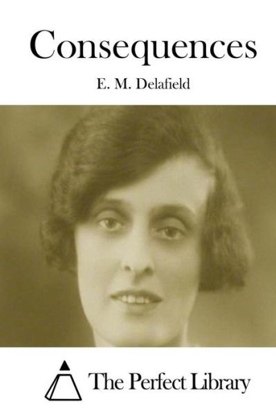 Cover for E M Delafield · Consequences (Paperback Book) (2015)