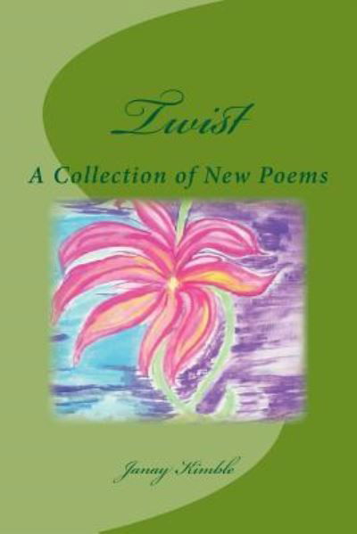 Twist - Janay Collins Kimble - Bøger - Createspace Independent Publishing Platf - 9781511778084 - 1. november 2015