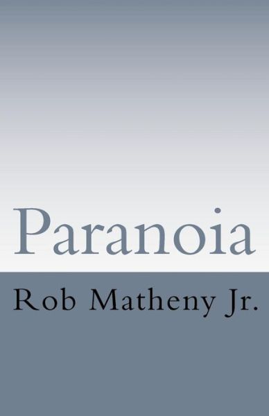 Cover for Rob E Matheny Jr · Paranoia (Paperback Book) (2015)