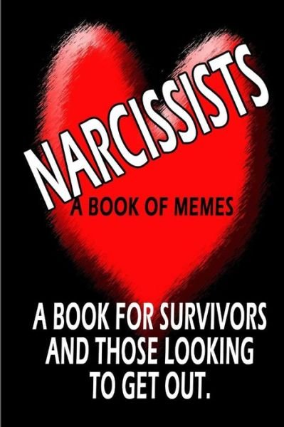 Cover for M Fernandez · Living with a Narcissist: a Book of Memes About the Horrors of Living with &amp; Loving a Narcissist (Paperback Bog) (2015)