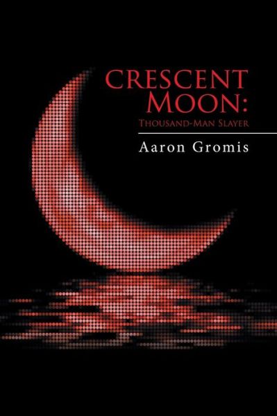 Cover for Aaron Gromis · Crescent Moon (Paperback Bog) (2016)