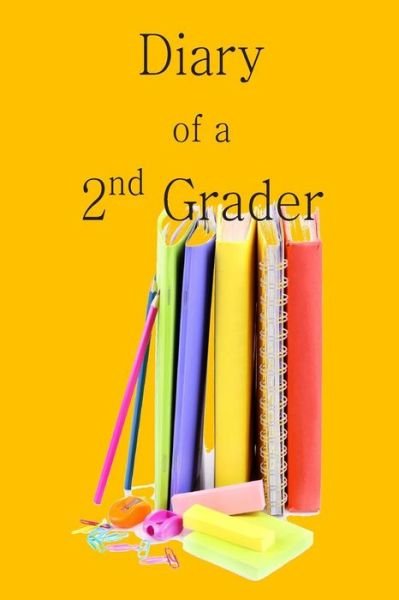 Cover for 2nd Grade Workbooks in All Departments · Diary of a 2nd Grader: a Writing and Drawing Diary for Your 2nd Grader (Pocketbok) (2015)