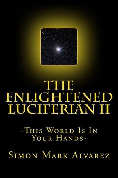 Cover for Simon Mark Alvarez · The Enlightened Luciferian Ii: -exterminating All Elements of Slavery- (Paperback Bog) (2015)