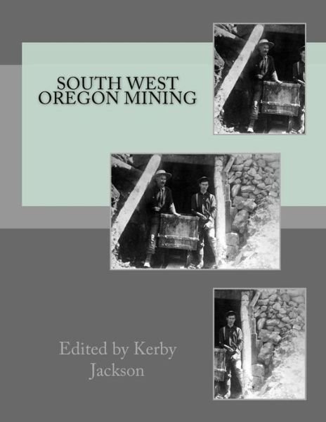 Cover for Kerby Jackson · South West Oregon Mining (Taschenbuch) (2015)