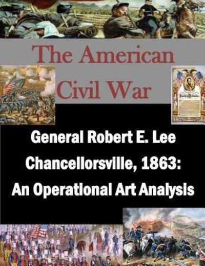 Cover for Naval War College · General Robert E. Lee Chancellorsville, 1863 (Paperback Bog) (2015)