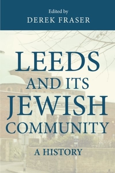 Cover for Derek Fraser · Leeds and its Jewish Community: A History (Gebundenes Buch) (2019)