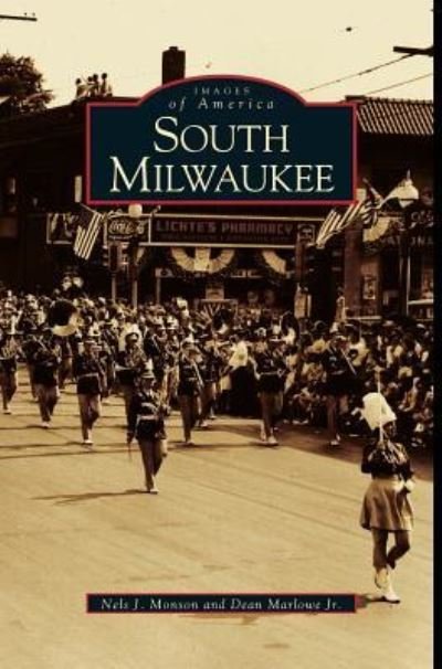 South Milwaukee - Nels J Monson - Livres - Arcadia Publishing Library Editions - 9781531619084 - 1 décembre 2004