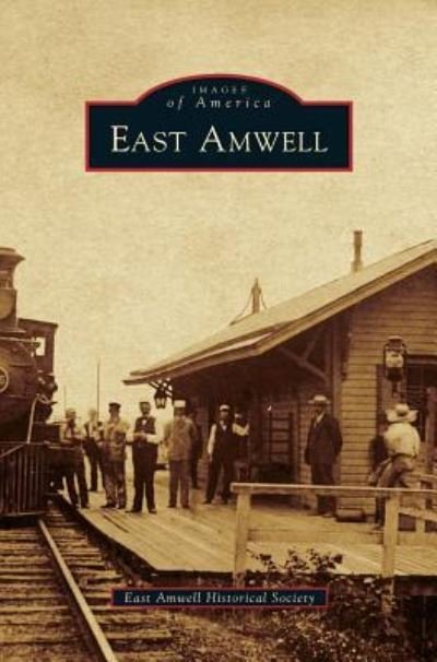 Cover for East Amwell Historical Society · East Amwell (Gebundenes Buch) (2010)