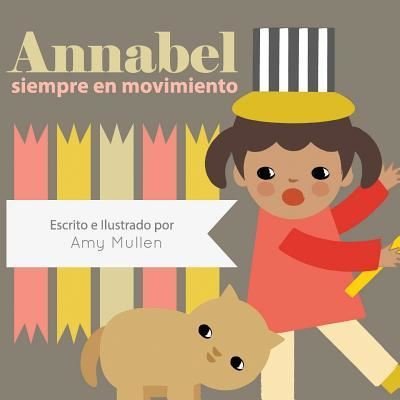 Cover for Amy Mullen · Annabel siempre en movimiento (Pocketbok) (2018)