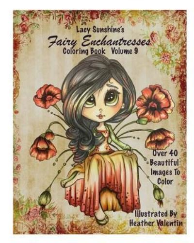 Cover for Heather Valentin · Lacy Sunshine's Fairy Enchantresses Coloring Book Volume 9 (Pocketbok) (2016)