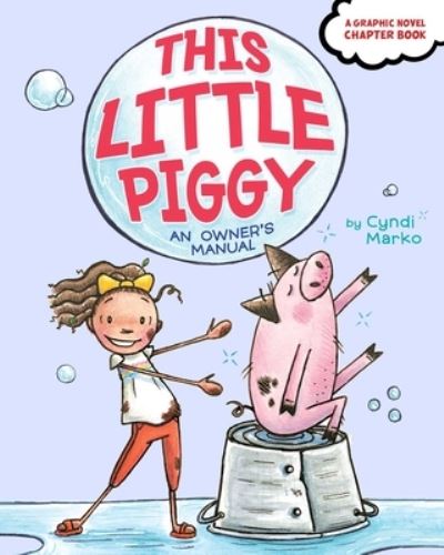 This Little Piggy An Owner's Manual - Cyndi Marko - Książki - Simon & Schuster Children's Publishing - 9781534481084 - 30 marca 2021