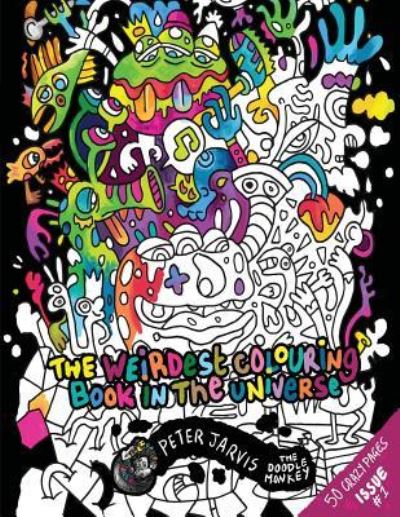 Cover for Jarvis, Peter (University of Surrey UK) · The Weirdest colouring book in the universe #1: by The Doodle Monkey - The Monkeys in My Head Mini (Paperback Book) (2016)