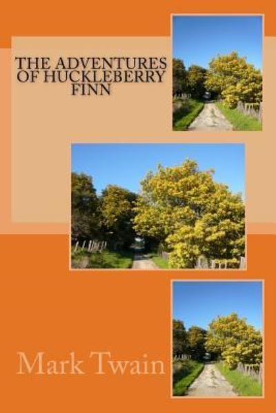 The Adventures of Huckleberry Finn - Mark Twain - Bøger - Createspace Independent Publishing Platf - 9781535314084 - 17. juli 2016