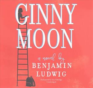 Cover for Benjamin Ludwig · Ginny Moon Lib/E (CD) (2017)