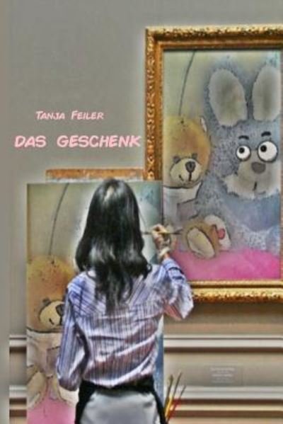 Cover for Tanja Feiler F · Das Geschenk (Paperback Book) (2016)