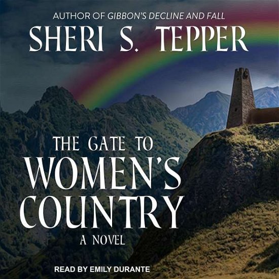 Cover for Sheri S. Tepper · The Gate to Women?s Country (CD) (2018)
