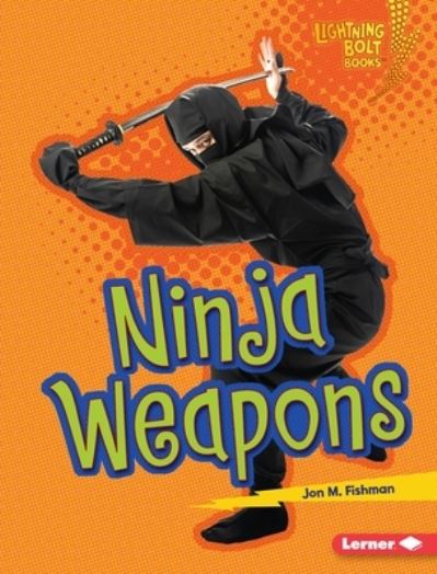 Cover for Jon M. Fishman · Ninja Weapons (Book) (2020)