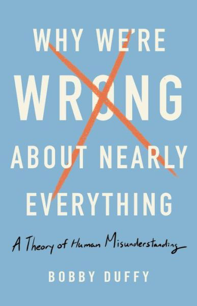 Cover for Duffy · Why We're Wrong About Nearly Ever (Buch) (2019)