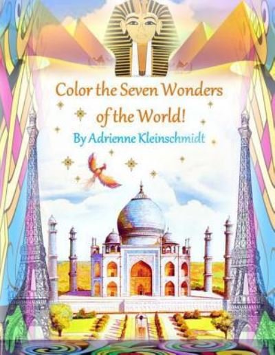 Cover for Adrienne Kleinschmidt · Color the Seven Wonders of the World! (Pocketbok) (2017)
