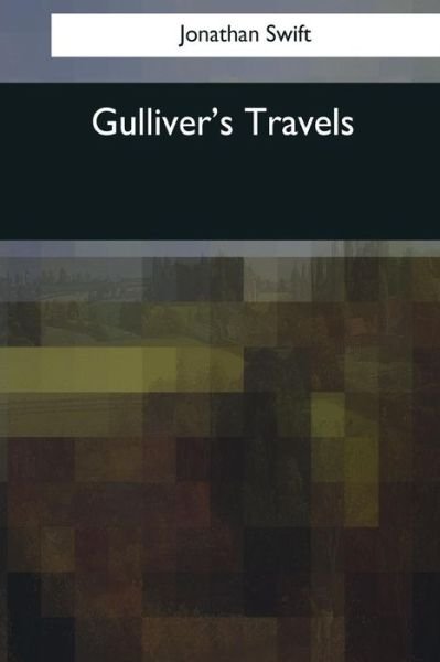 Gulliver's Travels - Jonathan Swift - Bøker - CreateSpace Independent Publishing Platf - 9781544084084 - 16. mars 2017