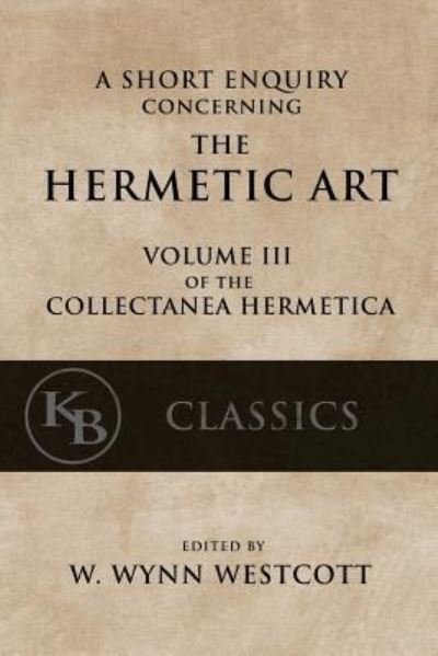 Cover for W Wynn Westcott · A Short Enquiry Concerning the Hermetic Art (Taschenbuch) (2017)
