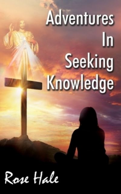 Cover for Rose Hale · Adventures in Seeking Knowledge (Paperback Book) (2019)