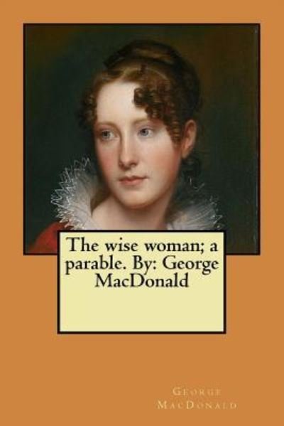 Cover for George MacDonald · The wise woman; a parable. By (Pocketbok) (2017)