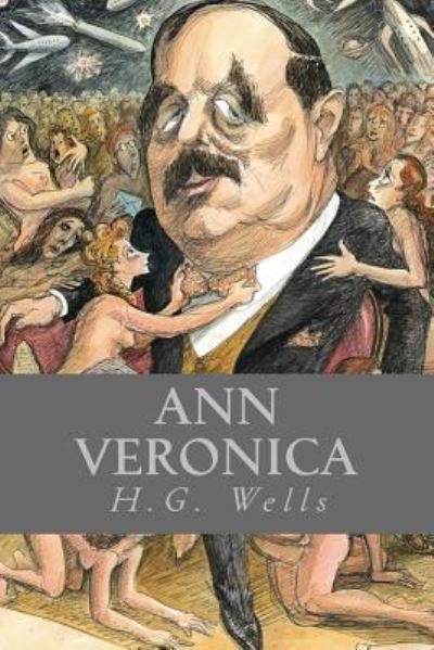 Ann Veronica - H G Wells - Libros - Createspace Independent Publishing Platf - 9781546600084 - 9 de mayo de 2017
