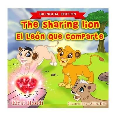 Cover for Efrat Haddi · The Sharing Lion / El leon que comparte (Taschenbuch) [Bilingual English-spanish edition] (2017)
