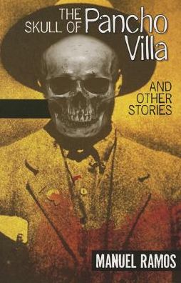 Cover for Manuel Ramos · The Skull of Pancho Villa and Other Stories (Taschenbuch) (2015)