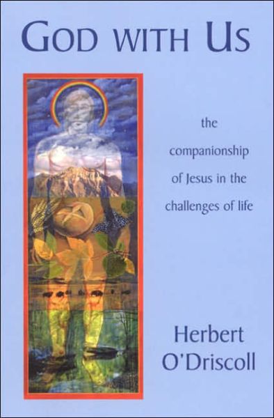 Cover for Herbert O'Driscoll · God with Us: The Companionship of Jesus in the Challenges of Life (Paperback Book) (2002)