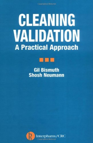Cleaning Validation: A Practical Approach - Gil Bismuth - Bøker - Taylor & Francis Inc - 9781574911084 - 31. januar 2000