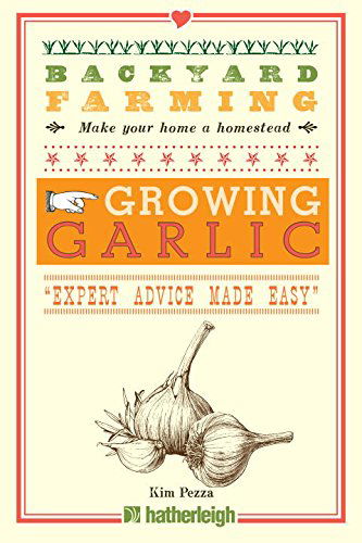 Cover for Kim Pezza · Backyard Farming: Growing Garlic (Paperback Book) (2014)