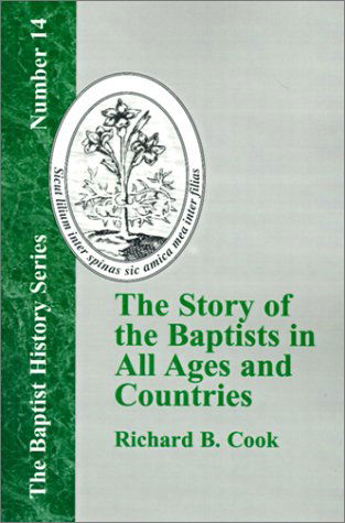 Cover for Richard B. Cook · The Story of the Baptists in All Ages and Countries (Baptist History) (Paperback Book) (2001)