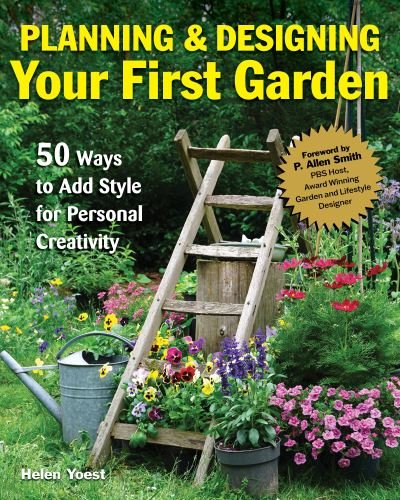 Beginner’s Guide to Garden Planning and Design: 50 Simple Gardening Ideas for Adding Style & Personality to Your Outdoor Space - Helen Yoest - Bücher - Creative Homeowner Press,U.S. - 9781580116084 - 18. Juni 2024