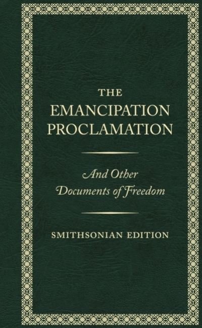Cover for Lincoln, Abraham (Abraham Lincoln) · The Emancipation Proclamation - Smithsonian Edition (Inbunden Bok) (2022)