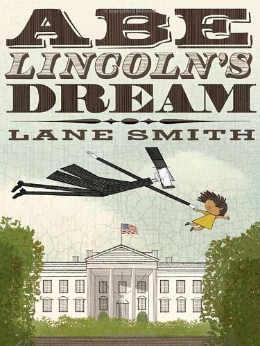 Cover for Lane Smith · Abe Lincoln's Dream (Hardcover Book) (2012)