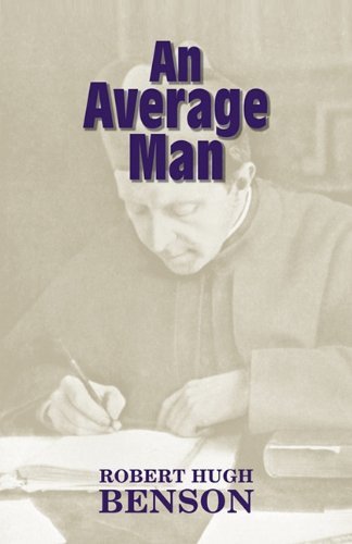 Cover for Robert Hugh Benson · An Average Man (Paperback Bog) (2011)